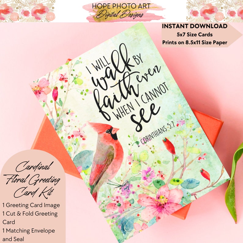 May include: A printable 5x7 greeting card featuring a watercolor illustration of a cardinal perched on a branch with pink flowers. The text reads "I will walk by faith even when I cannot see" and "2 Corinthians 5:7".