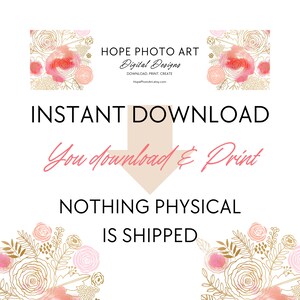 May include: Instant download digital design with a pink floral border. The text reads "INSTANT DOWNLOAD You download & Print NOTHING PHYSICAL IS SHIPPED".