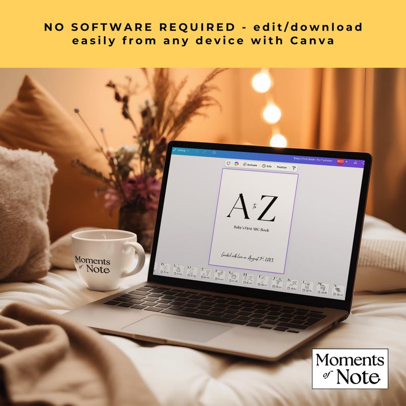 May include: A laptop displaying a digital design with the text "AZ" and "Baby's First ABC Book." A white mug with "Moments of Note" is next to the laptop. The image also includes text that says "NO SOFTWARE REQUIRED - edit/download easily from any device with Canva."