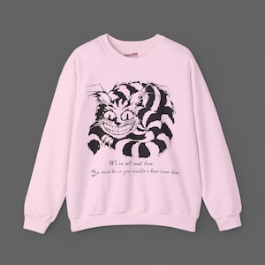 Alice In Wonderland Sweatshirt - Cheshire Cat Long Sleeved Tshirt - Were All Mad Here Crazy Smile Kitty Shirt - Hallowen Creepy cute t-shirt