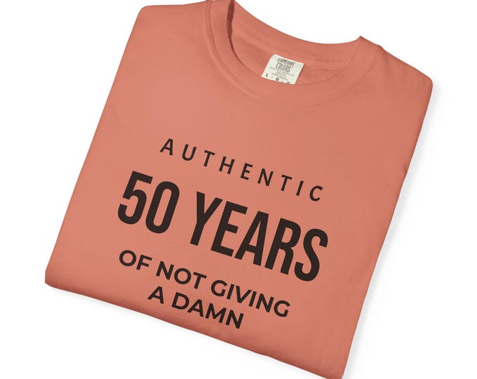 Featured listing image: 50 Years of Not Giving a Damn T-Shirt