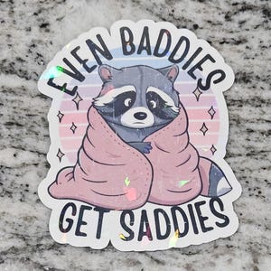 Even Baddies Get Saddies Sticker | Mental Health Awareness Vinyl Sticker | Fun Self-Care and Wellness Decal