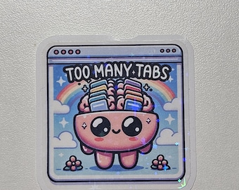 My Brain Has Too Many Tabs Open Sticker | Funny Mental Health Sticker