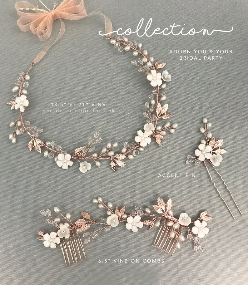 May include: A set of three rose gold hair accessories with white flowers and pearl accents. The set includes a 13.5 inch or 21 inch vine, a 6.5 inch vine on combs, and an accent pin. The text "collection" and "Adorn you & your bridal party" is visible in the image.