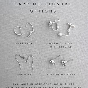 Ties of earrings closures. 3 styles for pierced ears, 1 style Clip-on for non priced ears.