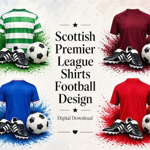 Könnte beinhalten: Bild mit vier Trikots der Scottish Premier League in Grün-Weiß-Streifen, Burgunderrot, Blau und Rot. Jedes Trikot wird mit einem Fußball und schwarz-weißen Fußballschuhen kombiniert. Text: "Scottish Premier League Shirts Football Design".