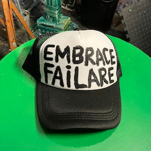 Hand Painted Embrace Failare truckers hat