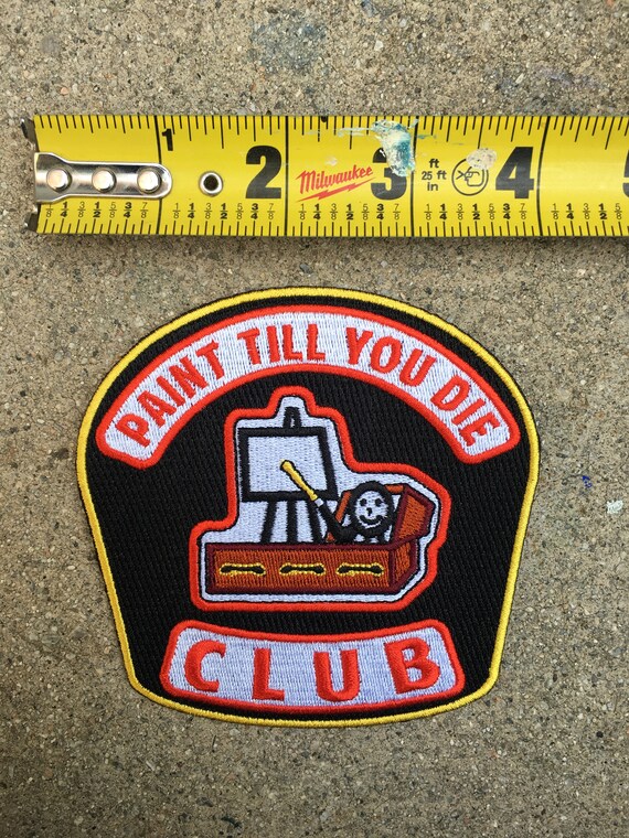 Paint til you die club patch and pin