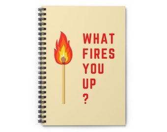 What Fires You Up? | Spiral Notebook with Lined Pages | Red and Beige Journal | Teacher Gift, Student Gift, Graduation Gift