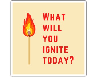 What Will You Ignite Today | Red Text on Beige | Die-Cut Square Sticker, 2"x2" to 6"x6"