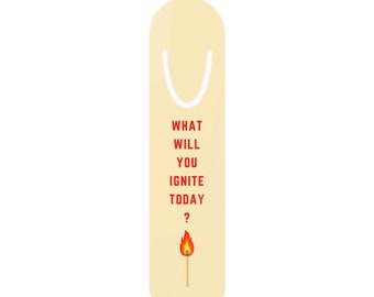 What Will You Ignite Today | Bookmark | Motivational Gift, Gifts for Readers, Gifts for Book Lovers, Sales Team Meeting
