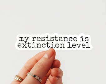 My Widerstand is Extinction Level – Feministische Vinyl Sticker, Laptop Aufkleber, Wasserflasche Aufkleber, die Cut Easy Peel