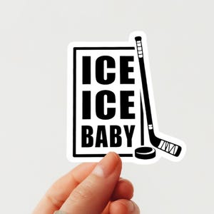 Ice Ice Baby Hockey Sticker, Die Cut Vinyl Sticker, Easy Peel, Laptop Sticker, Water Bottle Sticker