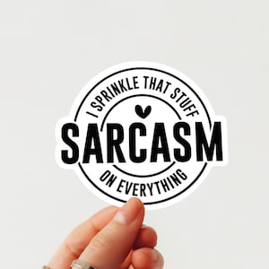 Sarcasm I Sprinkle That Stuff on Everything Sticker, Easy Peel Die Cut Vinyl Sticker, Laptop Sticker, Water Bottle Sticker, Sarcasm
