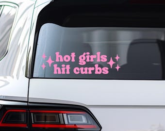 Hot Girls Hit Curbs – Funny Vinyl Car Decal for Confident Drivers, Funny Car Vinyl Decal, Car Decal, Vinyl Decal with Application Kit