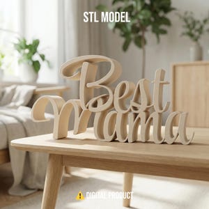 May include: A wooden sign that reads "Best Mama" in a cursive font. The sign is light beige and sits on a light wood table. The words "STL MODEL" and "DIGITAL PRODUCT" are also visible.