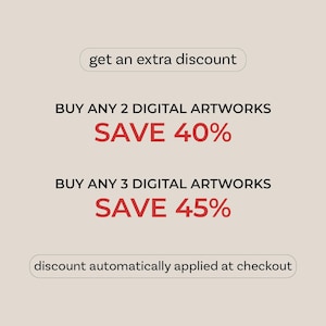 May include: Promotional graphic with text on a beige background. The text reads "get an extra discount," "BUY ANY 2 DIGITAL ARTWORKS SAVE 40%," and "BUY ANY 3 DIGITAL ARTWORKS SAVE 45%." The text "discount automatically applied at checkout" is also present.