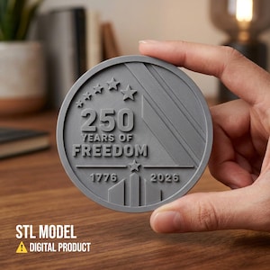 May include: A gray commemorative coin with the text "250 YEARS OF FREEDOM" and the years 1776 and 2026. The coin is held by a hand and has a star and stripe design. The bottom of the image reads "STL MODEL" and "A DIGITAL PRODUCT".