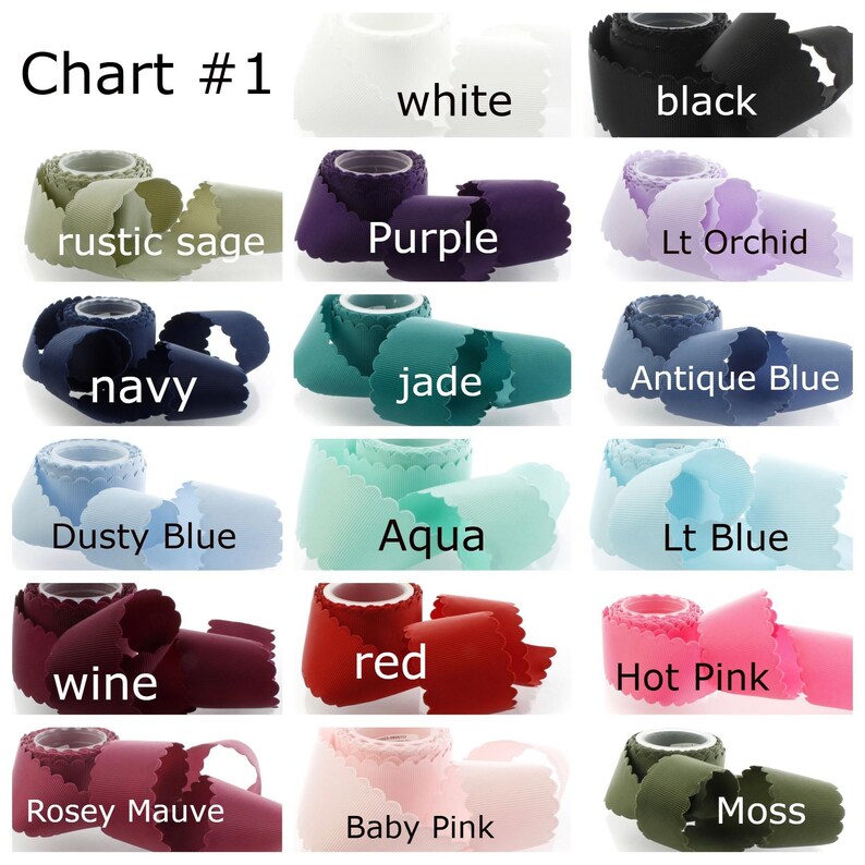 May include: Chart #1 displays fifteen rolls of scalloped edge ribbon in various colors including white, black, rustic sage, purple, light orchid, navy, jade, antique blue, dusty blue, aqua, light blue, wine, red, hot pink, rosey mauve, baby pink, and moss.