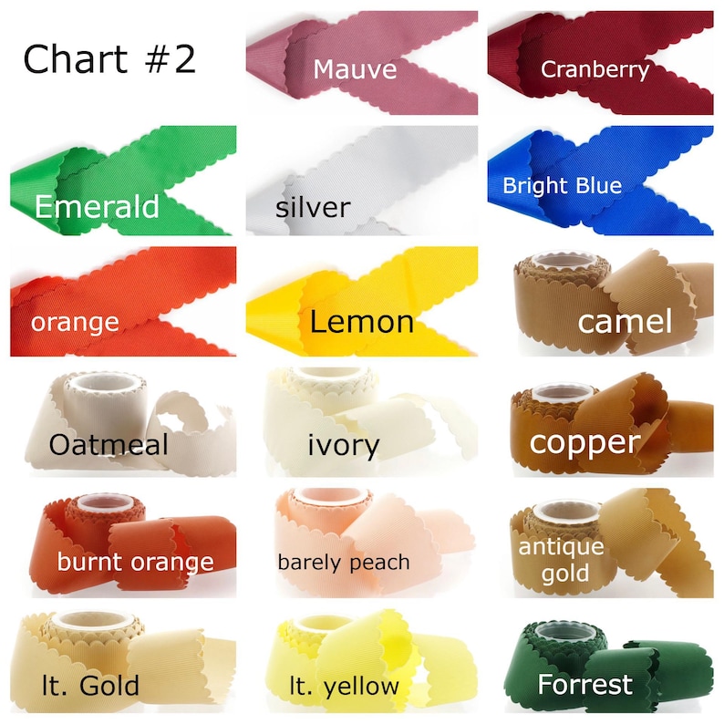 May include: Chart #2 displays a collection of scalloped edge ribbons in various colors including mauve, cranberry, emerald, silver, bright blue, orange, lemon, camel, oatmeal, ivory, copper, burnt orange, barely peach, antique gold, light gold, light yellow, and forrest.
