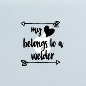 Welder Decal, My Heart Belongs to a Welder, Welders Wife, Welder Wife, Welder, Welding, Welder&#39;s Wife, Welder Gift, Car Decal, Laptop Decal