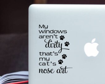 My Windows Aren't Dirty, that's My Cat's Nose Art, Cat Mom Decal, Crazy Cat Lady Decal, Cat Guy