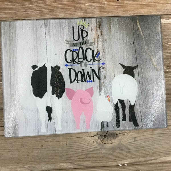 Farm Life Up at the Crack of Dawn Glass Cutting Board, Kitchen Decor, Housewarming Gift, Farmhouse Decor