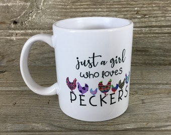 Just a Girl Who Loves Peckers Coffee Mug, Chicken Lover Mug