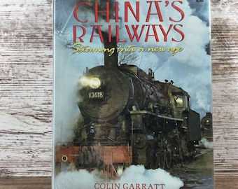 Chinas Railways: Steaming Into A New Age By Colin Garratt Hardcover Book