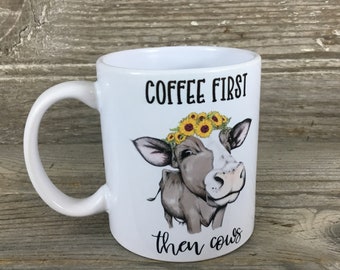 Coffee First then Cows Coffee Mug, Sunflower Cow, Floral Cow, Cow Lover