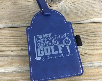 The Most Important Shot in Golf is the Next One Golf Tag Tee Holder