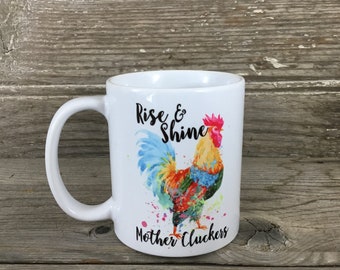 Rise and Shine Mother Cluckers Coffee Mug