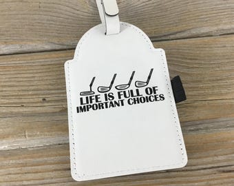 Life is Full of Important Choices Golf Bag Tag Tee Holder