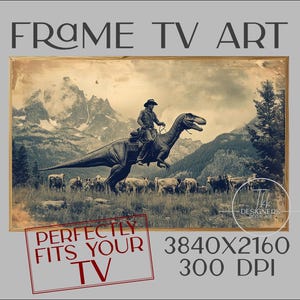 May include: A vintage-style illustration of a cowboy riding a dinosaur through a mountain landscape. The image is in a rustic frame with the text "FRAME TV ART" at the top and "PERFECTLY FITS YOUR TV" and "3840X2160 300 DPI" at the bottom.