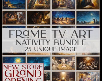 May include: A collage of 25 unique images depicting the Nativity scene. The images are framed and arranged in a grid pattern. The text "FRAME TV ART NATIVITY BUNDLE 25 UNIQUE IMAGE" is displayed in the center of the collage. The text "NEW STORE GRAND OPENING" is displayed in the lower left corner of the collage.