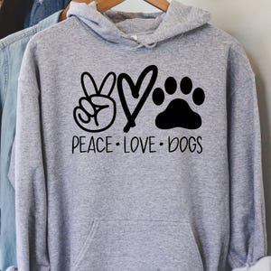 Peace Love and Dogs Sweatshirt - Hoodie, Dog Lovers Sweater, Gift for Pet Owners, Cute Dog Shirt ,Graphic Dog Shirt, Gift for Dog Owner