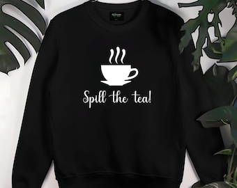 Spill The Tea Hoodie: Gossip Queen Graphic Sweatshirt