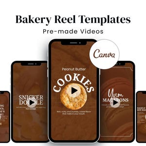 May include: A collection of mobile phone screens displaying bakery-themed reel templates. The templates feature text such as "Bakery Reel Templates", "Frosted Fanatics", "Snicker Doodle", "Peanut Butter Cookies", "Yum Macarons", and "Bagels That Bite Back". The Canva logo is also visible.