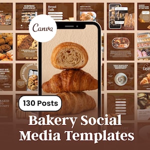 May include: A stack of three golden-brown croissants, displayed on a smartphone screen, is the focal point of this image. The image is a promotional graphic for "Bakery Social Media Templates" with 130 posts available.