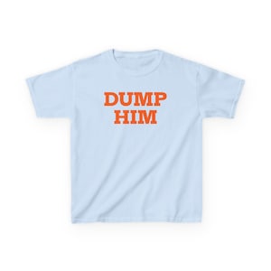 Dump Him Y2K Babydoll Tee, Early 2000’s Slogan Shirt, Trendy 90's Fashion Top Light Blue