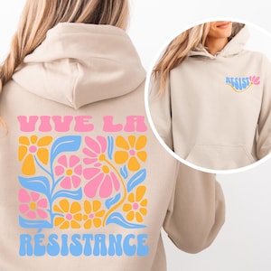 Vive la Resistance Hoodie Feminist Gift Empowering Women Anti Capitalist Anti Racist Liberal Human Rights Social Justice Female Sweatshirt
