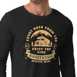 Count Back From 100 Anesthesia T-shirt, Anesthesiologist gift, CRNA gift, Unisex Long Sleeve Tee