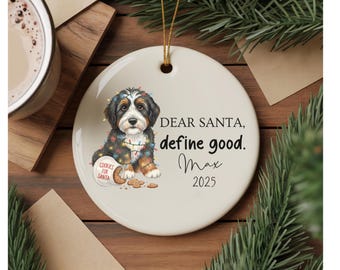 Custom Dear Santa Bernedoodle Christmas Ornament Cute Christmas Funny Dog Mom Gift Bernedoodle Mama Xmas Parent Doodle Lover Owner Ornament