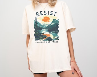 Resist National Parks Shirt Protect Our Parks Anti Trump Tshirt National Park Gift Anti Elon Musk Glacier Park Nature Lover Activism Tee