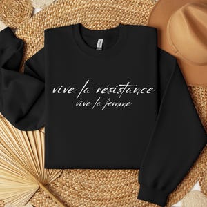 Vive la Resistance Sweatshirt Feminist Gift Empowering Women Anti Capitalist Anti Racist Liberal Human Rights Social Justice Female Power