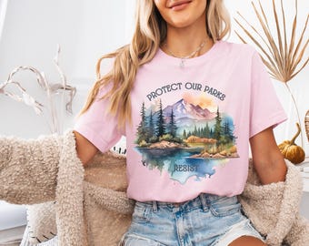 Resist National Parks Shirt Protect Our Parks Anti Trump Tshirt National Park Gift Anti Elon Musk Glacier Park Nature Lover Activism Tee