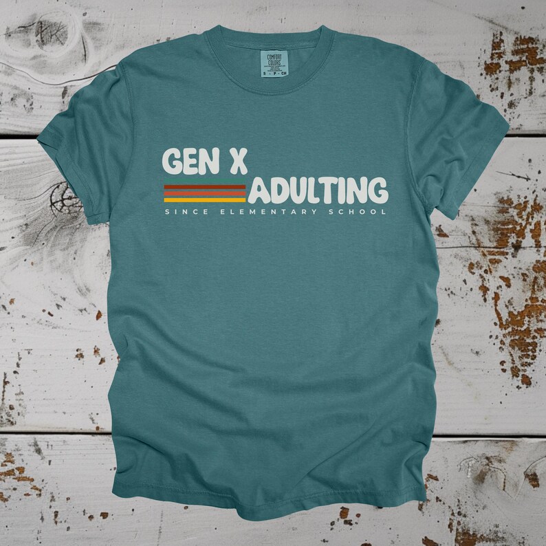 Gen X Shirt Gen X T-shirt Funny Sarcastic Tee Adulting Since Elementary School Cute Retro Gift for Generation X Unique Gift for Generation X