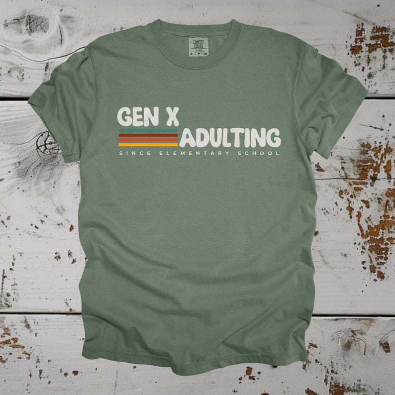 Gen X Shirt Gen X T-shirt Funny Sarcastic Tee Adulting Since Elementary School Cute Retro Gift for Generation X Unique Gift for Generation X