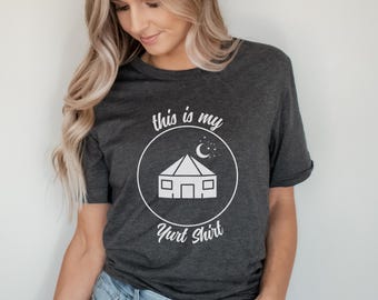 Camping yurt shirt alternative camping shirt glamping camping shirt family glamp tee birthday t-shirt Funny camping trip yurt life gift