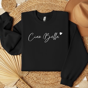 Ciao Bella Sweatshirt Minimalist Italian Aesthetic Italia Crewneck Italy Vacation Shirt Hello Beautiful Italian Trendy Cute Vintage Sweater